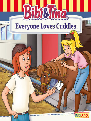 cover image of Bibi and Tina, Everyone Loves Cuddles